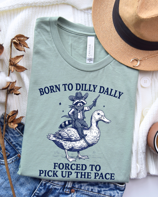 Born To Dilly Dally Graphic Tee