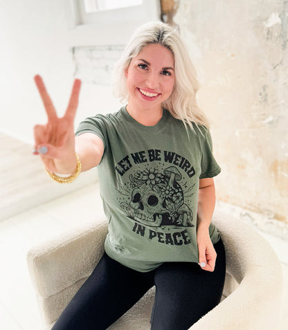 Let Me Be Weird In Peace Graphic Tee