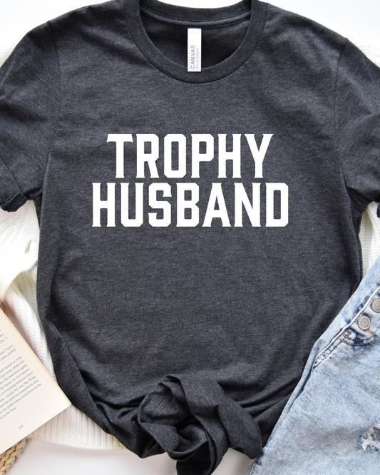 Trophy Husband Graphic Tee