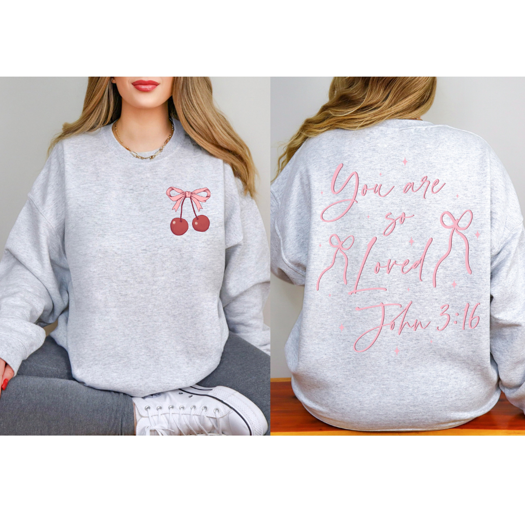 You Are So Loved Cherry Sweatshirt